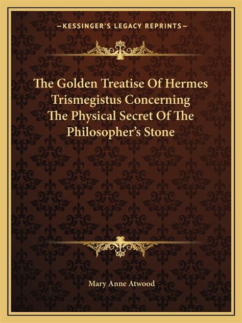 golden treatise of hermes|The Golden Treatise Of Hermes Trismegistus Concerning The .